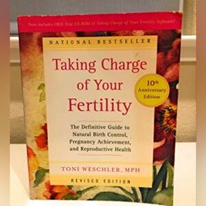 Taking Charge of Your Fertility The Definitive Guide to Natural